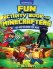 Image for Fun Activity Book for Minecrafters : An Unofficial Minecraft Book Coloring, Puzzles, Dot to Dot, Word Search, Mazes and More: Fun And Relaxing For Kids: An Unofficial Minecraft Book Coloring, Puzzles,