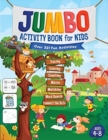 Image for Jumbo Activity Book for Kids : Over 321 Fun Activities For Kids Ages 4-8 Workbook Games For Daily Learning, Tracing, Coloring, Counting, Mazes, Matching, Word Search, Dot to Dot, and More!: Over 321 F