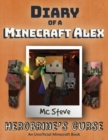 Image for Diary of a Minecraft Alex : Book 1 - Herobrine&#39;s Curse