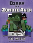 Image for Diary of a Minecraft Zombie Alex : Book 1 - The Witch