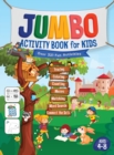 Image for Jumbo Activity Book for Kids : Over 321 Fun Activities For Kids Ages 4-8 Workbook Games For Daily Learning, Tracing, Coloring, Counting, Mazes, Matching, Word Search, Dot to Dot, and More!