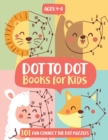 Image for Dot To Dot Books For Kids Ages 4-8 : 101 Fun Connect The Dots Books for Kids Age 3, 4, 5, 6, 7, 8 Easy Kids Dot To Dot Books Ages 4-6 3-8 3-5 6-8 (Boys &amp; Girls Connect The Dots Activity Books)