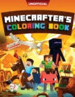 Image for Minecraft Coloring Book : Minecrafter&#39;s Coloring Activity Book: 100 Coloring Pages for Kids - All Mobs Included (An Unofficial Minecraft Book)