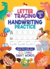 Image for Letter Tracing and Handwriting Practice Book : Trace Letters and Numbers Workbook of the Alphabet and Sight Words, Preschool, Pre K, Kids Ages 3-5 + 5-6. Children Handwriting without Tears