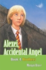Image for Brothers : Alexei, Accidental Angel - Book 4