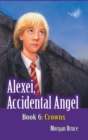 Image for Crowns : Alexei, Accidental Angel - Book 6