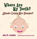 Image for Where Are My Teeth? ?Donde Estan Mis Dientes?