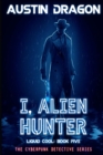 Image for I, Alien Hunter (Liquid Cool, Book 5)