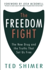 Image for The Freedom Fight : The New Drug and the Truths That Set Us Free