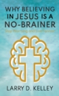 Image for Why Believing in Jesus Is a No-Brainer