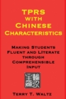 Image for TPRS with Chinese Characteristics : Making Students Fluent and Literate through Comprehended Input