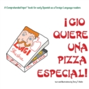 Image for Gio Quiere Una Pizza Especial : For new readers of Spanish as a Second/Foreign Language