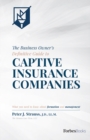 Image for The Business Owner&#39;s Definitive Guide to Captive Insurance Companies
