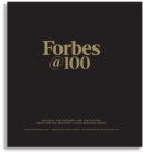 Image for Forbes@100 : The Past, The Present--And The Future, From The 100 Greatest Living Business Minds
