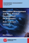 Image for Innovation Management and New Product Development for Engineers, Volume I : Basic Concepts