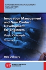 Image for Innovation Management and New Product Development for Engineers, Volume I: Basic Concepts