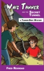 Image for Whiz Tanner and the Secret Tunnel