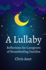 Image for A Lullaby: Reflections for Caregivers of Breastfeeding Families