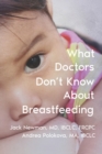 Image for What Doctors Don&#39;t Know About Breastfeeding