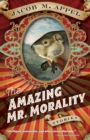 Image for The amazing Mr. Morality: stories