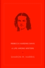 Image for Rebecca Harding Davis: a life among writers