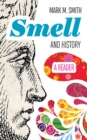 Image for Smell and History: A Reader