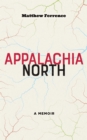 Image for Appalachia north: a memoir