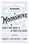 Image for Modern moonshine: the revival of white whiskey in the 21st century