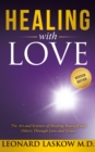 Image for Healing With Love: The Art and Science of Healing Yourself and Others Through Love and Grace