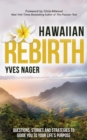 Image for Hawaiian Rebirth: Questions, Stories, and Strategies to Guide You to Your Life&#39;s Purpose