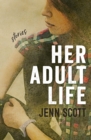 Image for Her Adult Life: Stories