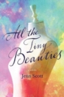 Image for All the Tiny Beauties – A Novel