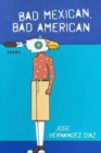 Image for Bad Mexican, Bad American : Poems