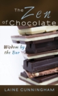 Image for The Zen of Chocolate : Wisdom by the Bar
