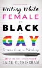 Image for Writing While Female or Black or Gay