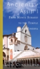 Image for Ancients of Assisi I : From Monte Subasio to the Temple of Minerva