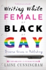 Image for WRITING WHILE FEMALE OR BLACK OR GAY: DI