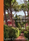 Image for Along the Via Appia : Rome&#39;s Ancient Appian Way