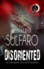 Image for Disoriented : In the Mind of a Psychopath