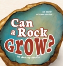 Image for Can a Rock Grow?