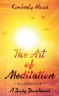 Image for The Art of Meditation : A Daily Devotional