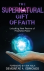 Image for The Supernatural Gift of Faith