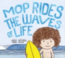 Image for Mop rides the waves of life  : a story of mindfulness and surfing