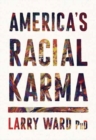 Image for America&#39;s Racial Karma