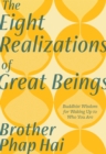 Image for The Eight Realizations of Great Beings : Essential Buddhist Wisdom for Realizing Your Full Potential