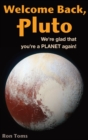 Image for Welcome Back Pluto! We&#39;re glad that you&#39;re a planet again.