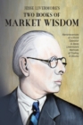 Image for Jesse Livermore&#39;s Two Books of Market Wisdom