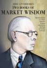 Image for Jesse Livermore&#39;s Two Books of Market Wisdom : Reminiscences of a Stock Operator &amp; Jesse Livermore&#39;s Methods of Trading in Stocks