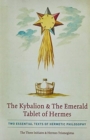Image for The Kybalion &amp; The Emerald Tablet of Hermes