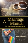 Image for A Marriage Manual for Former Homosexuals